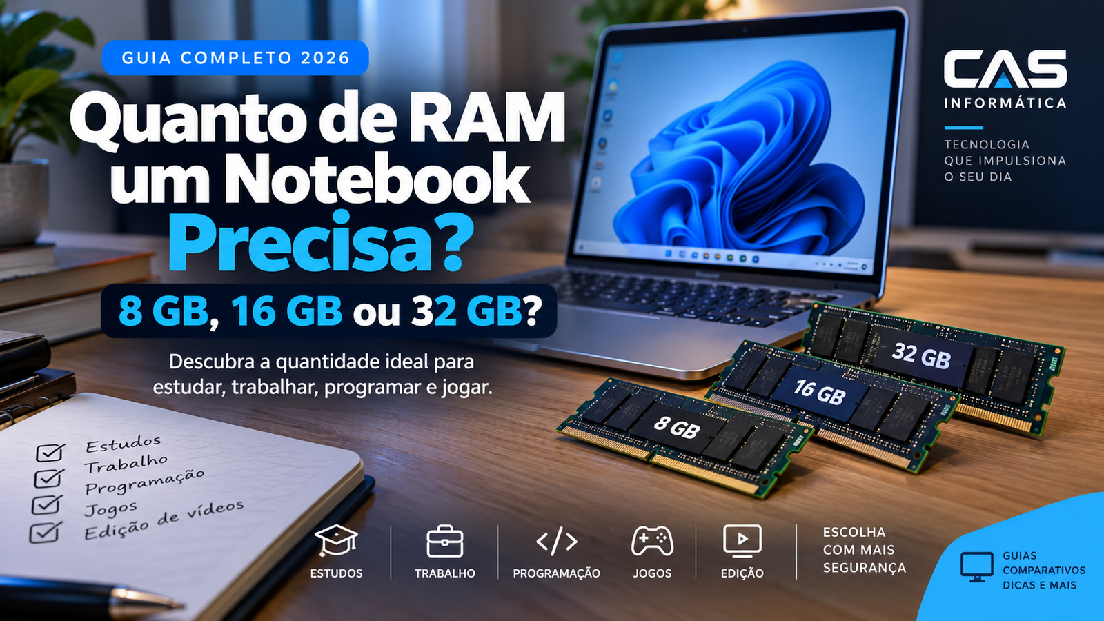 Quanto de RAM um notebook precisa em 2026 - comparação entre 8 GB, 16 GB e 32 GB